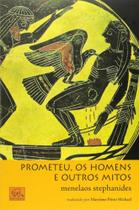 Prometeu, os Homens e outros mitos (Mitologia Grega)