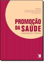 Promocao da saude - fundamentos e praticas - Yendis Editora