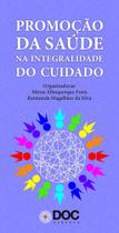 Promoçao da saude na integralidade do cuidado Promoçao da saude na integralidade do cuidado