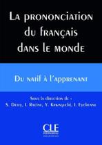 Prononciation Du Francais Dans Le Monde, La + Cd Audio - CLE INTERNATIONAL - PARIS