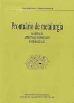 Prontuário de Metalurgia - Fundação Calouste Gulbenkian Prontuário de Metalurgia - Fundação Calouste Gulbenkian