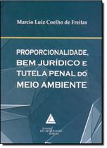 Proporcionalidade Bem Jurídico e Tutela Penal do Meio Ambiente Proporcionalidade Bem Jurídico e Tutela Penal do Meio Ambiente