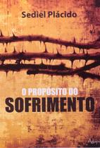 Propósito do Sofrimento, O - AGAPE - NOVO SECULO