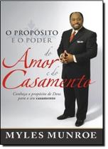 Propósito e o Poder do Amor e do Casamento, O - BELLO PUBLICACOES
