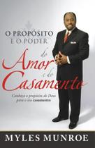 Proposito e o poder do amor e do casamento , o - BELLO