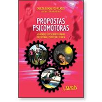Propostas Psicomotoras: Atividades em psicomotricidade educacional, esportiva e clínica - WAK Propostas Psicomotoras: Atividades em psicomotricidade educacional, esportiva e clínica - WAK