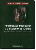 Propriedade Imobiliária e o Registro de Imóveis - Perspectiva Histórica, Econômica, Social e Jurídica