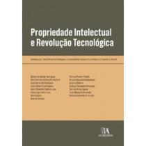 Propriedade Intelectual e Revolução Tecnológica - 01Ed/22 - ALMEDINA