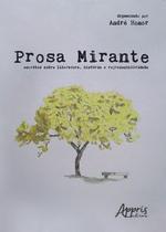 Prosa Mirante: Escritos sobre Literatura, História e Representatividade - Editora Appris