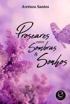 Proseares entre Sombras e Sonhos - Editora Ecos
