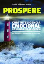 Prospere Com Inteligência Emocional no Mundo Em Desordem Prospere Com Inteligência Emocional no Mundo Em Desordem