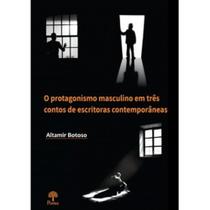 Protagonismo masculino em três contos de escritoras contemporâneas, O - PONTES Protagonismo masculino em três contos de escritoras contemporâneas, O - PONTES