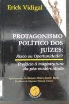 Protagonismo Politico Dos Juizes: Risco ou Oportunidade - AMERICA JURIDICA Protagonismo Politico Dos Juizes: Risco ou Oportunidade - AMERICA JURIDICA