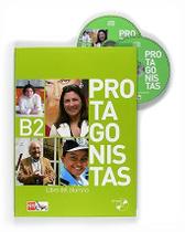 Protagonistas B. Libro Del Alumno Cuaderno De Actividades - Volume 1: