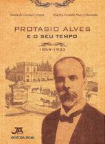 Protásio Alves e o seu tempo