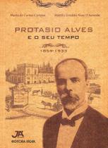 Protásio Alves e o seu tempo