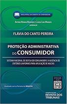 PROTECAO ADMINISTRATIVA DO CONSUMIDOR - 1ª ED - REVISTA DOS TRIBUNAIS