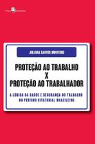 Proteção Ao Trabalho X Proteção Ao Trabalhador - Paco
