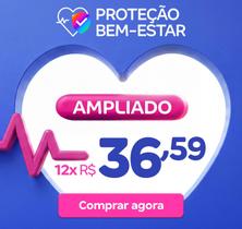 Proteção Bem Estar Ampliado - Magazine Luiza Proteção Bem Estar Ampliado - Magazine Luiza