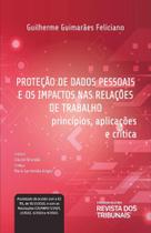 Proteção De Dados Pessoais E Os Impactos Nas Relações De Trabalho - LC Proteção De Dados Pessoais E Os Impactos Nas Relações De Trabalho - LC