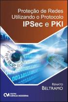 Proteçao de redes utilizando o protocolo - ipsec e pki