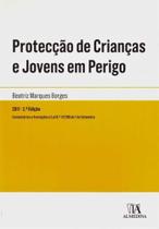 Protecção de Crianças e Jovens em Perigo - 02Ed/11 - ALMEDINA Protecção de Crianças e Jovens em Perigo - 02Ed/11 - ALMEDINA