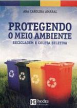 Protegendo o meio ambiente Protegendo o meio ambiente