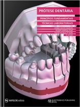 PRÓTESE DENTÁRIA PRINCÍPIOS FUNDAMENTAIS E TÉCNICAS LABORATORIAIS 4ª EDIÇÃO