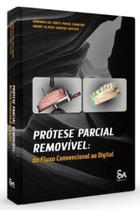 Protese Parcial Removivel: do Fluxo Convencional ao Digital - SANTOS PUBLICAÇÕES LTDA.