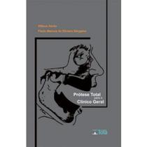 Prótese Total para o Clínico Geral - Tota Editora Prótese Total para o Clínico Geral - Tota Editora