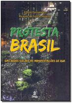 Protesta Brasil - Das Redes Sociais Às Manifestações De Rua - PRATA EDITORA