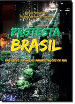 Protesta Brasil: Das Redes Sociais As Manifestações de Rua Protesta Brasil: Das Redes Sociais As Manifestações de Rua