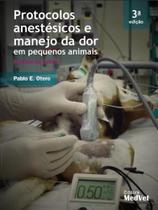 Protocolos anestésicos e manejo da dor em pequenos animais: relatos de casos Protocolos anestésicos e manejo da dor em pequenos animais: relatos de casos