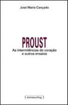 Proust - as intermitencias do coraçao e outros ensaios