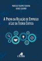 Prova Da Relação De Emprego Á Luz Da Teoria Critica, A