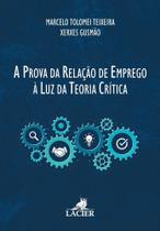 Prova Da Relação De Emprego Á Luz Da Teoria Critica, A