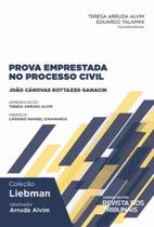 Prova Emprestada No Processo Civil - 1ª Edição (2023) - RT - Revista dos Tribunais