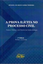 Prova Ilícita no Processo Civil, A - 02Ed/20 - DEL REY LIVRARIA E EDITORA