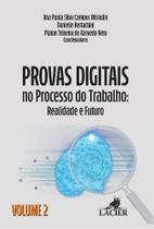 Provas Digitais No Processo Do Trabalho: Realidade e Futuro - Vol. 2 - LACIER