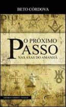 Proximo passo, o - nas asas do amanha