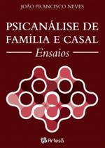 Psicanálise de família e casal Psicanálise de família e casal