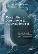 Psicanálise e Construção da Autoridade de Si
