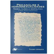 Psicanalise e Homossexualidades: Teoria , Clinica e Biopolitica Psicanalise e Homossexualidades: Teoria , Clinica e Biopolitica