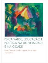Psicanálise, educação e política na universidade e na cidade Psicanálise, educação e política na universidade e na cidade