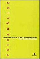 Psicanálise / elementos para a clínica contemporânea