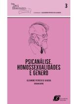 Psicanálise, homossexualidades e gênero Psicanálise, homossexualidades e gênero