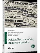Psicanálise, memória, história e política