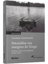 Psicanálise nas margens do xingu Psicanálise nas margens do xingu