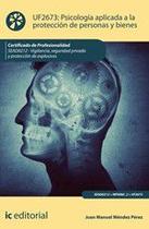 Psicología aplicada a la protección de personas y bienes. SEAD0212 - Vigilancia, Seguridad privada y Protección de explosivos - IC Editorial Psicología aplicada a la protección de personas y bienes. SEAD0212 - Vigilancia, Seguridad privada y Protección de explosivos - IC Editorial