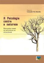Psicologia contra a natureza, a